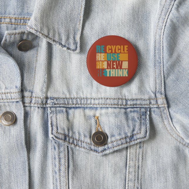 Recycle reduce reuse renew rethink 6 cm round badge (In Situ)