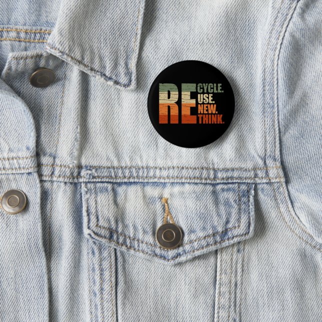 Recycle reduce reuse renew rethink 6 cm round badge (In Situ)