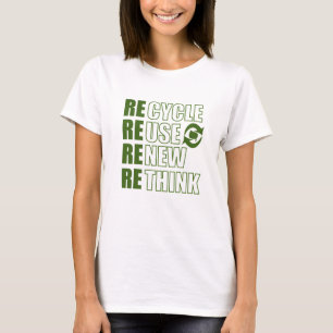 Recycle reduce reuse renew rethink T-Shirt