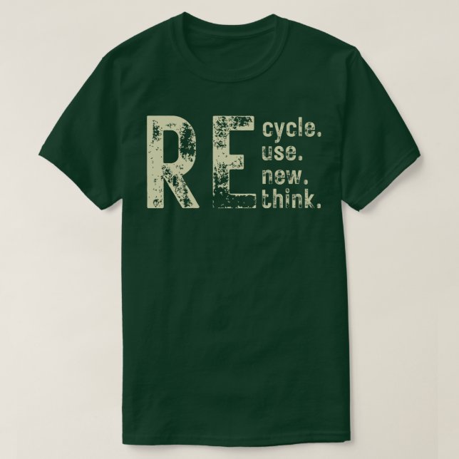 Recycle Reuse Renew Rethink 1 T-Shirt (Design Front)
