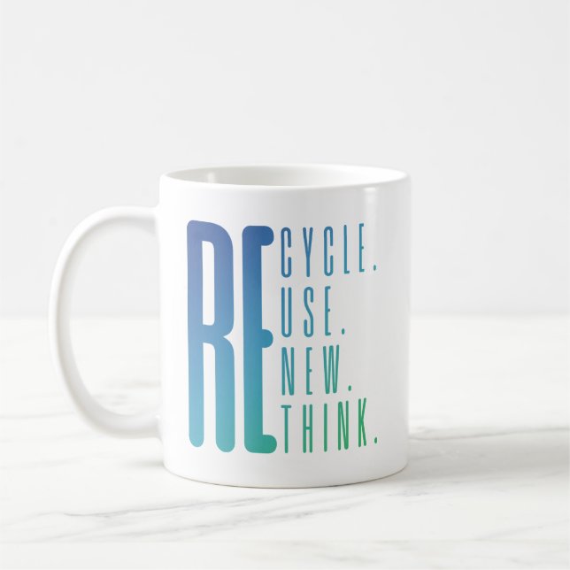 Recycle Reuse Renew Rethink Coffee Mug (Left)