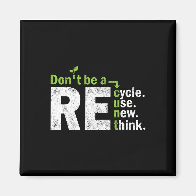 Recycle Reuse Renew Rethink Crisis Activism Earth  Magnet (Front)