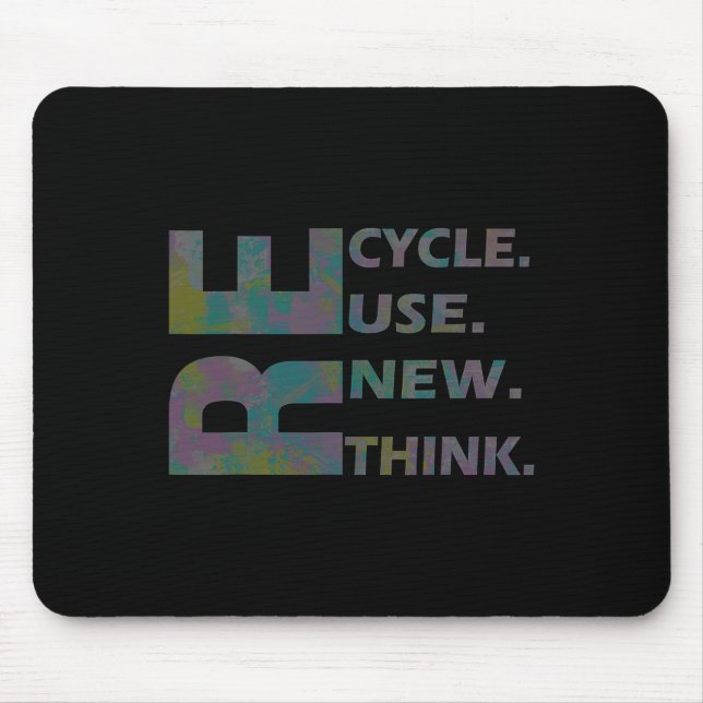 Recycle Reuse Renew Rethink Crisis Environmental A Mouse Pad (Front)