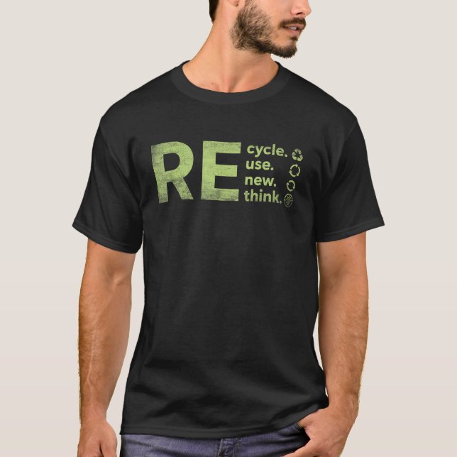 Recycle Reuse Renew Rethink Crisis Environmental A T-Shirt (Front)