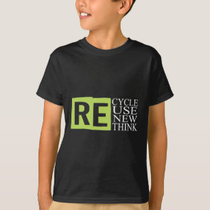 Recycle Reuse Renew Rethink Crisis Environmental A T-Shirt