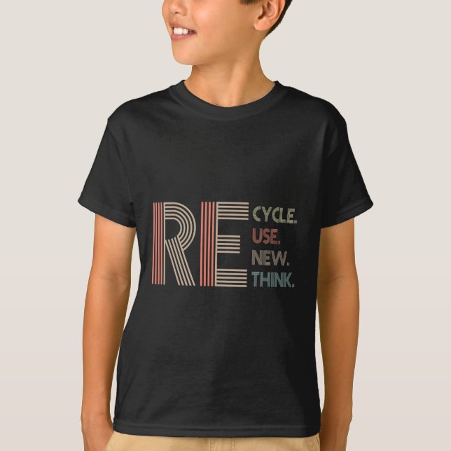 Recycle Reuse Renew Rethink Crisis Environmental A T-Shirt (Front)