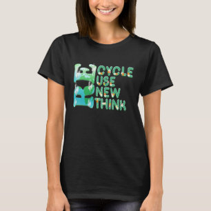 Recycle Reuse Renew Rethink Crisis Environmental A T-Shirt