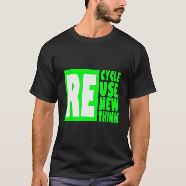 Recycle Reuse Renew Rethink Crisis Environmental A T-Shirt (Front)
