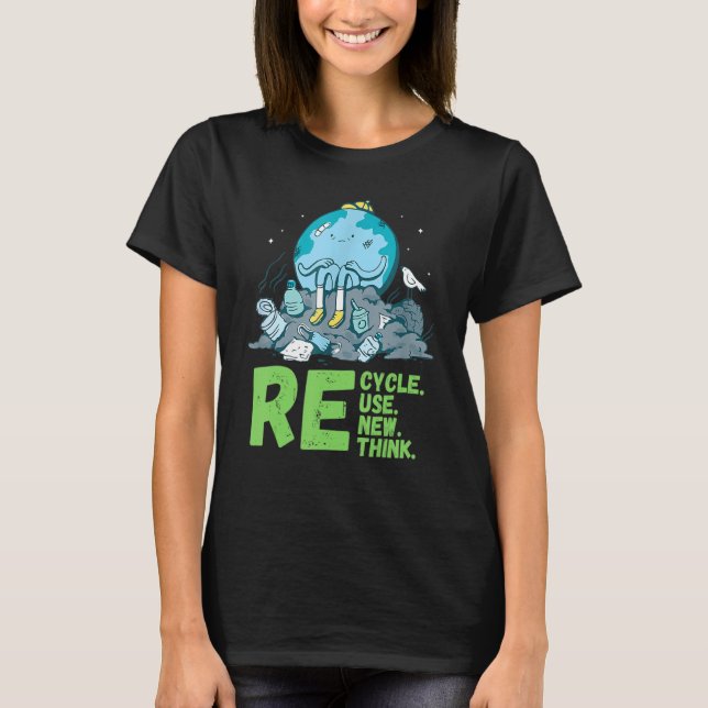 Recycle Reuse Renew Rethink Crisis Environmental A T-Shirt (Front)