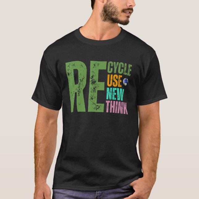 Recycle Reuse Renew Rethink Crisis Environmental F T-Shirt (Front)