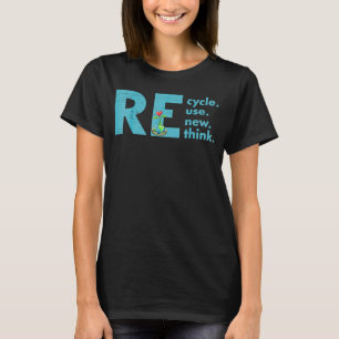 Recycle Reuse Renew Rethink Crisis Environmental T-Shirt