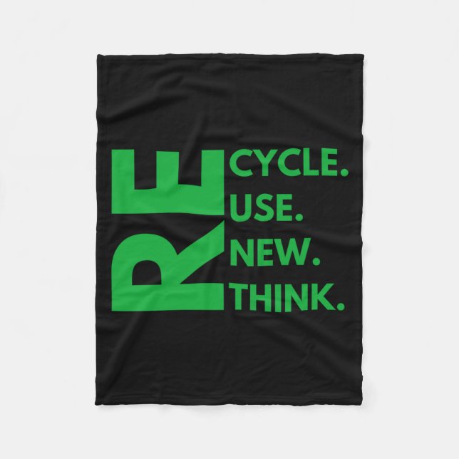 Recycle Reuse Renew Rethink Earth Day Environment  Fleece Blanket (Front)