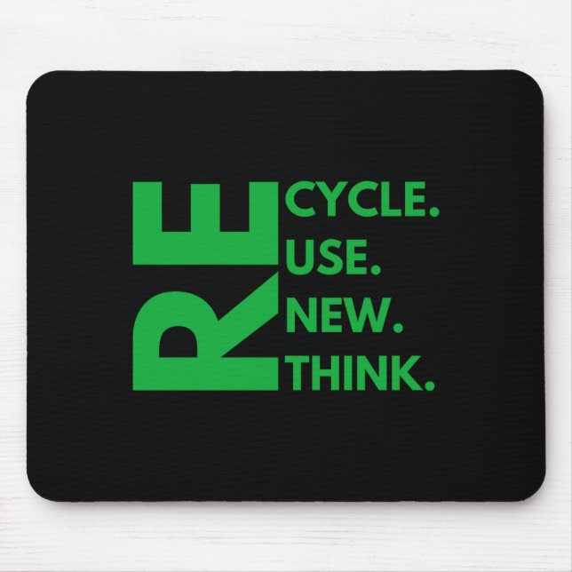 Recycle Reuse Renew Rethink Earth Day Environment  Mouse Pad (Front)