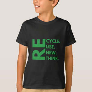 Recycle Reuse Renew Rethink Earth Day Environment T-Shirt