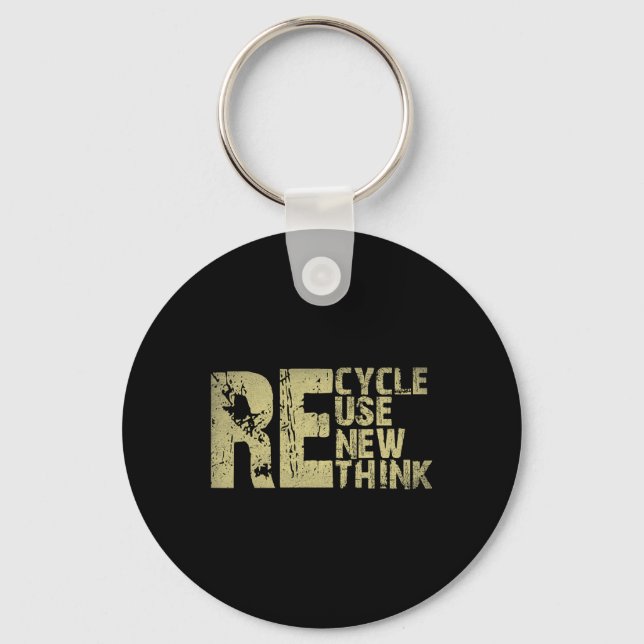 Recycle Reuse Renew Rethink Earth Day Environmenta Key Ring (Front)