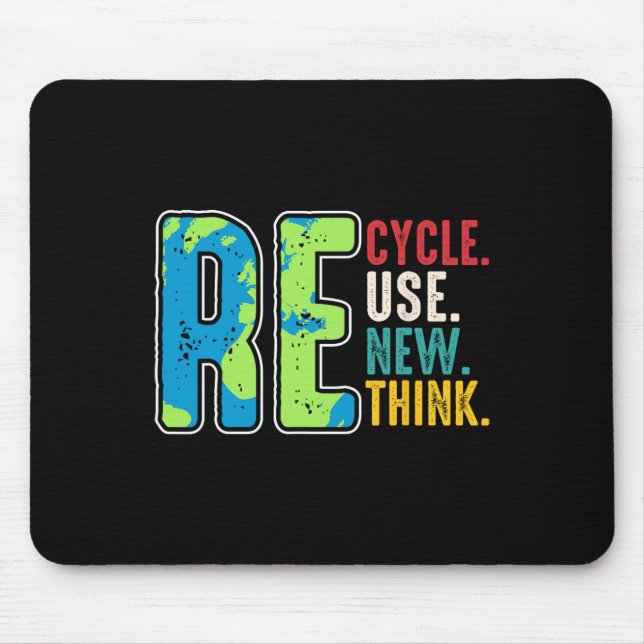Recycle Reuse Renew Rethink Earth Day Environmenta Mouse Pad (Front)