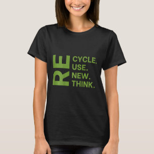 Recycle Reuse Renew Rethink Earth Day Environmenta T-Shirt