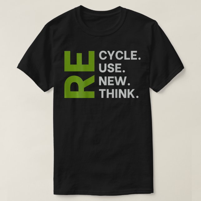 Recycle Reuse Renew Rethink Earth Day Environmenta T-Shirt (Design Front)