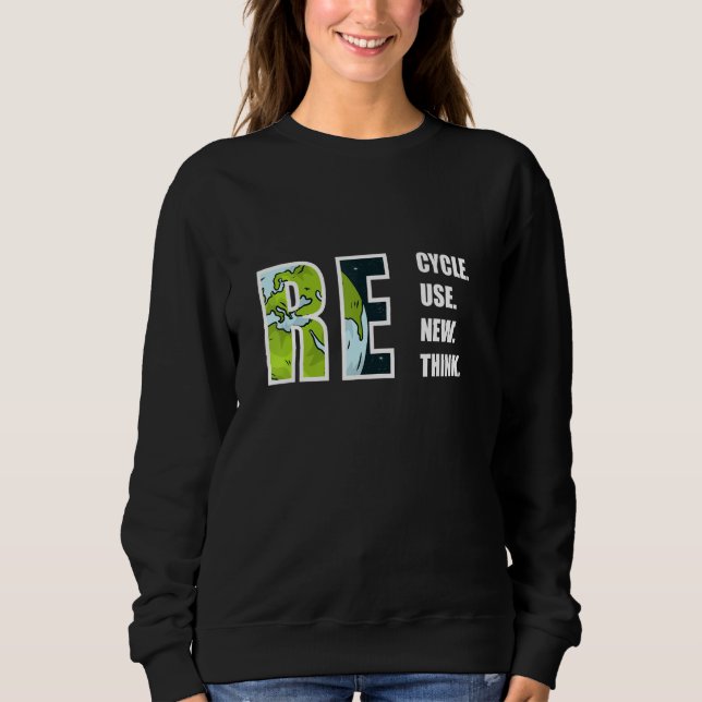 Recycle, Reuse, Renew, Rethink Earthday 2023 Envir Sweatshirt (Front)