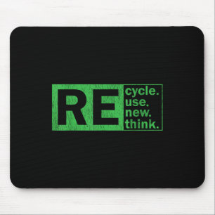 Recycle Reuse Renew Rethink Environmental Protecti Mouse Pad