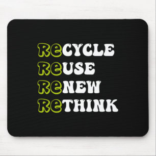 Recycle Reuse Renew Rethink For Earth Day Recyclin Mouse Pad