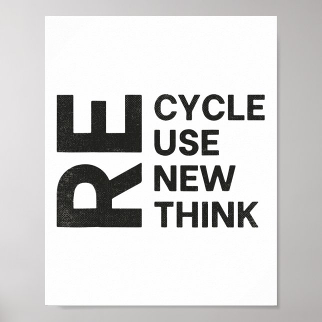 Recycle Reuse Renew Rethink Re Use New Environment Poster (Front)