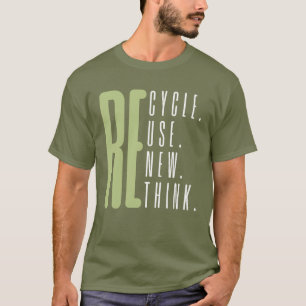 Recycle Reuse Renew Rethink T-Shirt