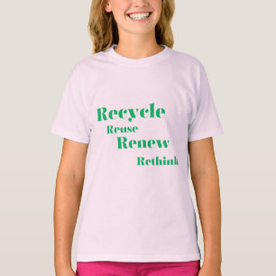 Recycle Reuse Renew Rethink T-Shirt