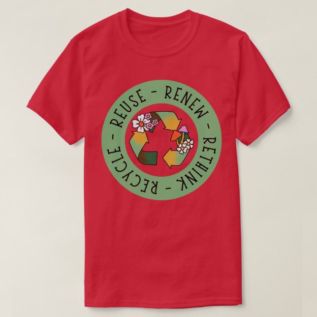 Recycle Reuse Renew Rethink T-Shirt (Design Front)