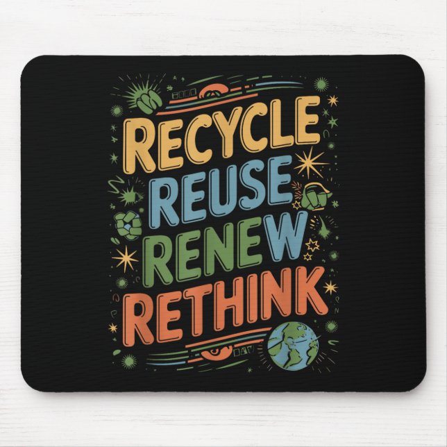 Recycle Reuse Renew Rethink Tie Dye Quote  Mouse Pad (Front)