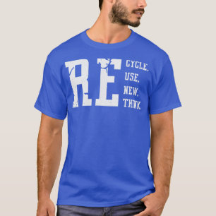 Recycle Reuse Renew Rethink Vintage White Text T-Shirt