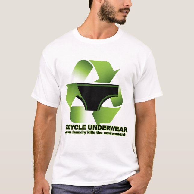 Recycle Underwear T-Shirt (Front)
