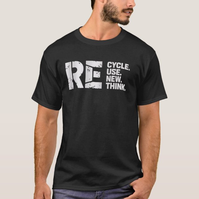Recycling Cycle Reuse New Think Environmental T-Shirt (Front)