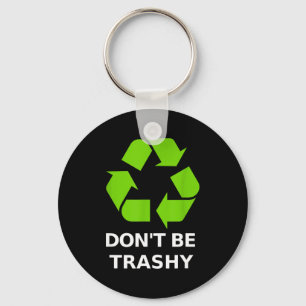 Recycling Don't Trashy Recycling Green Earth  Key Ring
