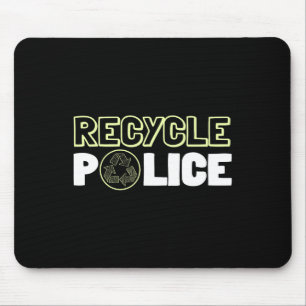 Recycling Environmentalist Recycle Police Earth Da Mouse Pad