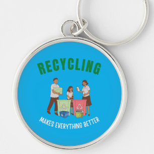 Recycling makes everything better key ring
