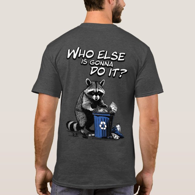 Recycling Racoon Front & Back T-Shirt (Back)