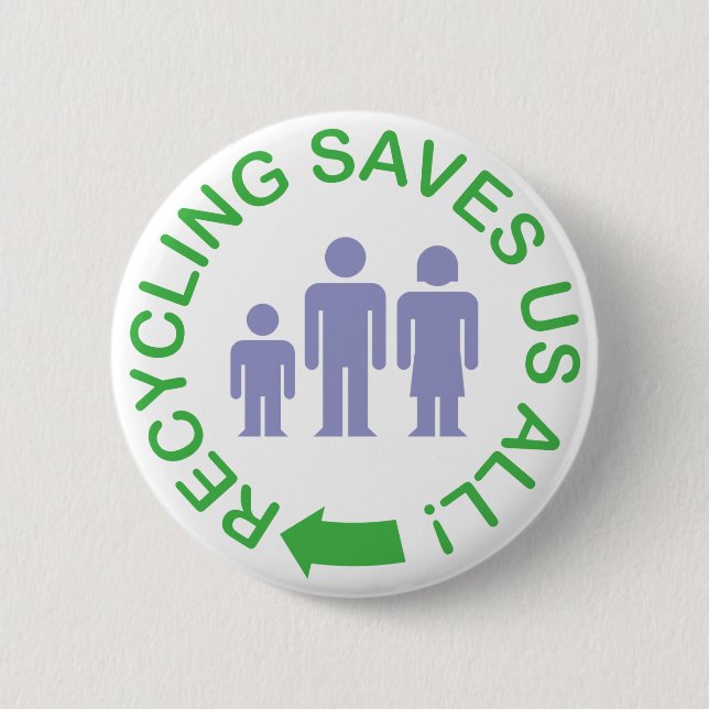 Recycling Saves Us All 6 Cm Round Badge (Front)