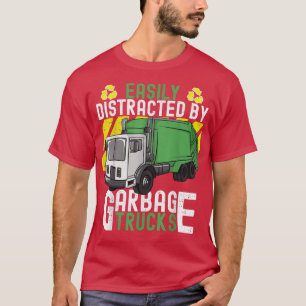 Recycling Trash Day Easily Distracted by Garbage T T-Shirt