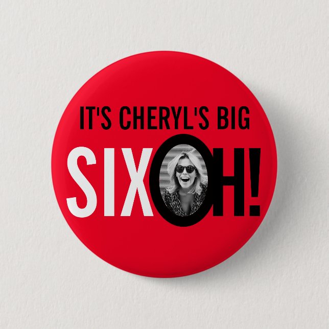 Red and black 60th SIXOH! photo sixtieth birthday 6 Cm Round Badge (Front)