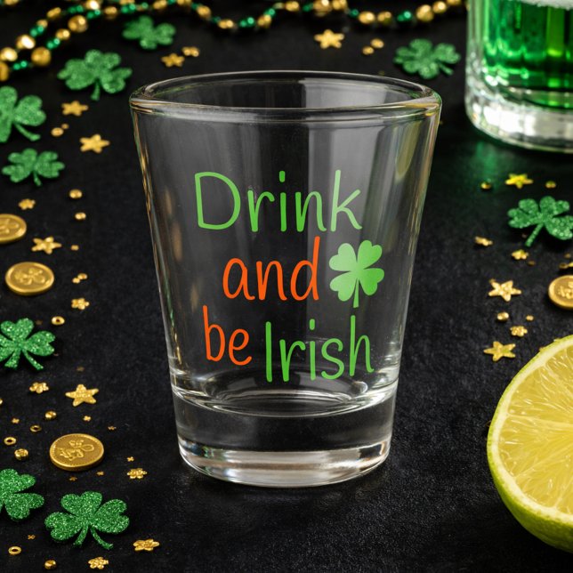 Red and Green Drink and Be Irish Shot Glass (Creator Uploaded)