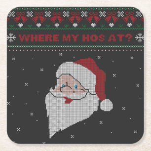 Red and Green Where My Hos At? Santa Ugly Xmas Square Paper Coaster