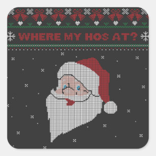 Red and Green Where My Hos At? Santa Ugly Xmas Square Sticker