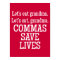 Red and White Commas Save Lives Funny
