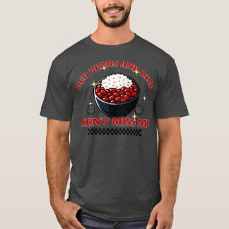 Red Beans and Rice Didnt Miss Me  New Orleans TShi T-Shirt