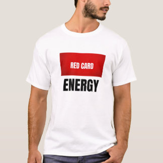 Red Card Energy Soccer Football T-Shirt