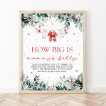 Red Christmas Santa Baby How Big Is Mummy's Belly  Poster<br><div class="desc">The Red Christmas Santa Baby How Big Is Mummy's Belly Game Sign brings festive fun to your holiday-themed baby shower! With a cheerful red design and Santa-inspired details, this game sign invites guests to guess the size of Mummy’s belly, adding a playful, lighthearted activity to the celebration. It’s a perfect...</div>