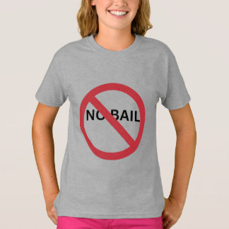 RED CIRCLE SLASH LINE SYMBOL SIGN- NO BAIL T-Shirt