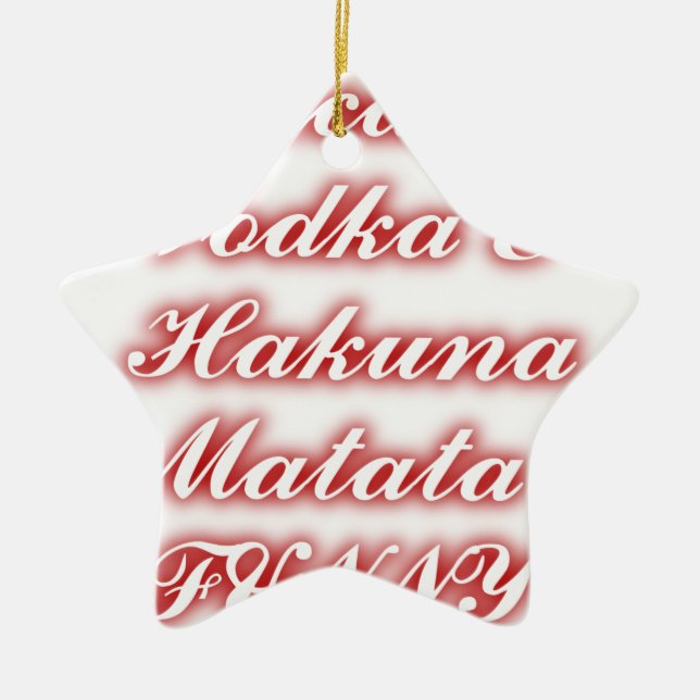 Red Cupcakes Vodka  Hakuna Matata FUNNY. Ceramic Tree Decoration (Front)