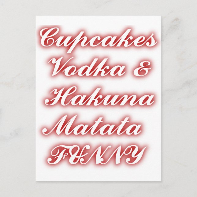 Red Cupcakes Vodka  Hakuna Matata FUNNY. Postcard (Front)